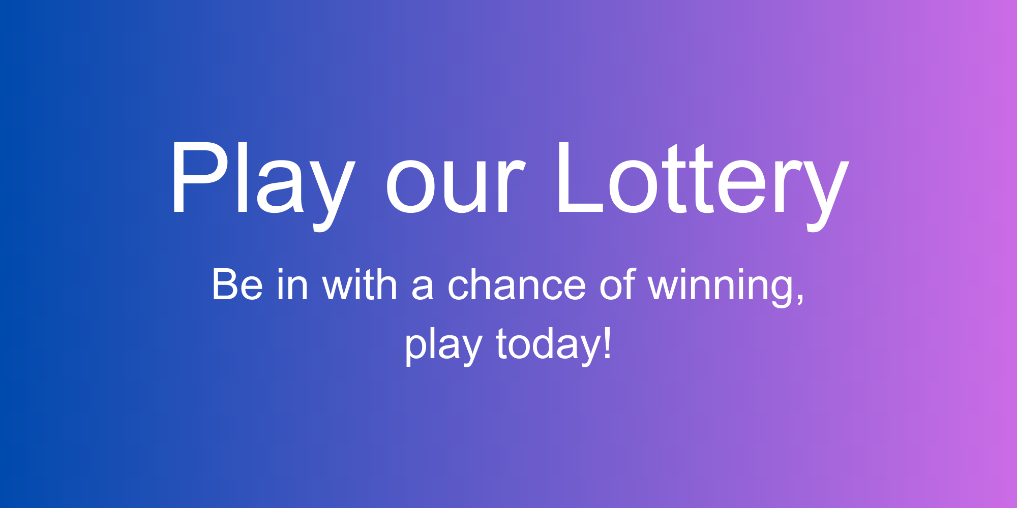 Play our Lotto